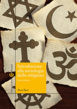 Introduzione alla sociologia delle religioni. Nuova ediz. Enzo Pace