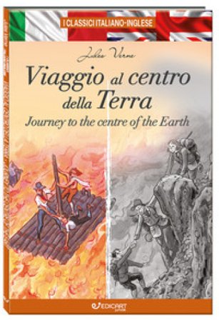 Viaggio al centro della Terra-Journey to the centre of the Earth. I classici italiano-inglese Jules Verne