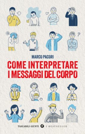Come interpretare i messaggi del corpo Marco Pacori