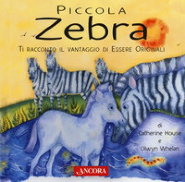 Piccola zebra. Ediz. a colori Catherine House
