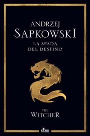 La spada del destino. The Witcher. Vol. 2 Andrzej Sapkowski