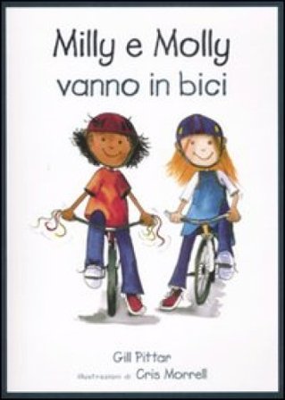 Milly e Molly vanno in bici. Ediz. illustrata Gill Pittar