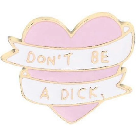 Pinkt Hjerte Broche Don't Be A Dick Hjerte Blød Emalje Revers Nål Badge 2.8x2.4cm