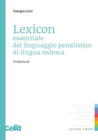 Lexicon essenziale del linguaggio penalistico di lingua tedesca Giorgio Licci