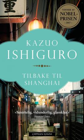 Tilbake til Shanghai - Bok av Kazuo Ishiguro - Pocket