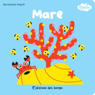 Il mare. I tattilini. Ediz. a colori Benedetta Nigelli