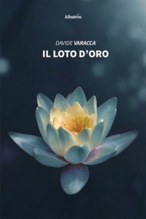 Il loto d'oro Davide Varacca
