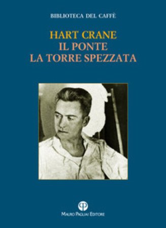 Il ponte-La torre spezzata Hart Crane