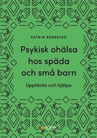 Psykisk ohälsa hos späda och små barn : Upptäcka och hjälpa