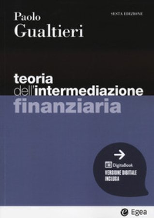 Teoria dell'intermediazione finanziaria. Con e-book Paolo Gualtieri