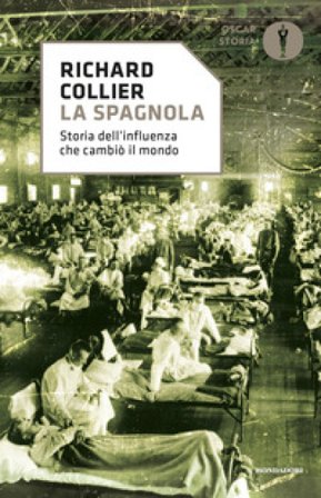 La spagnola. Storia dell'influenza che cambiò il mondo Richard Collier
