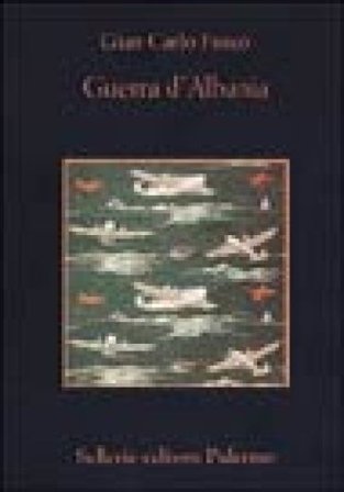 Guerra d'Albania Gian Carlo Fusco