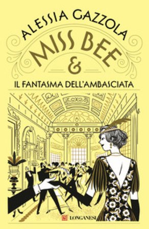 Miss Bee e il fantasma dell'ambasciata Alessia Gazzola