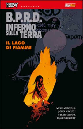 B.P.R.D. Inferno sulla Terra. Vol. 8: Il lago di fiamme Mike Mignola