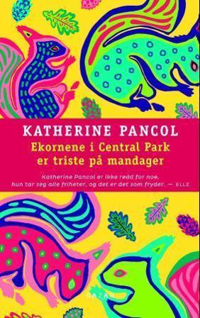 Ekornene i Central Park er triste på mandager - Bok av Katherine Pancol - Pocket