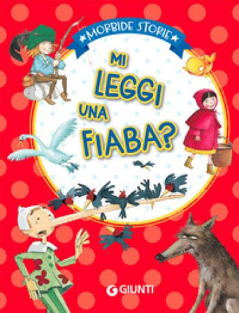 Mi leggi una fiaba? Ediz. illustrata