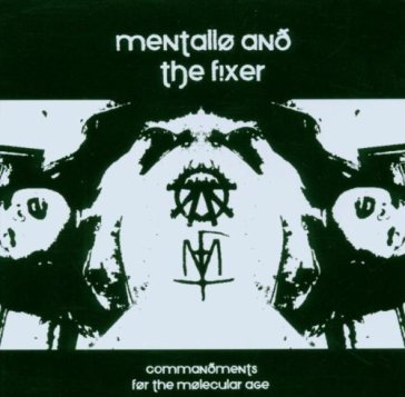 Commandments for the molecular age Mentallo & The Fixer
