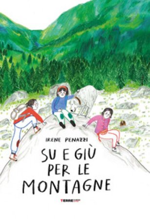 Su e giù per le montagne. Ediz. a colori Irene Penazzi