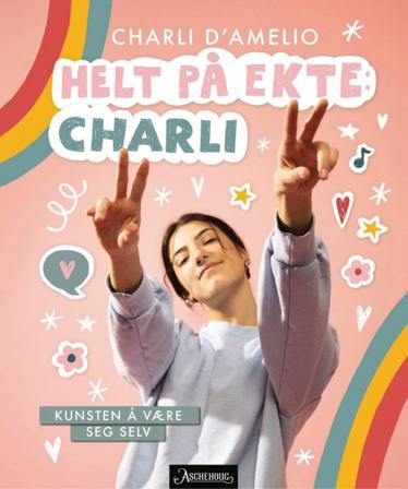 Helt på ekte - Bok av Charli D'Amelio - Hardback