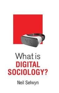 What is Digital Sociology?, ISBN: 9781509527113