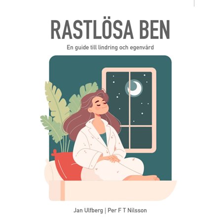 Rastlösa ben : en guide till lindring och egenvård (häftad)