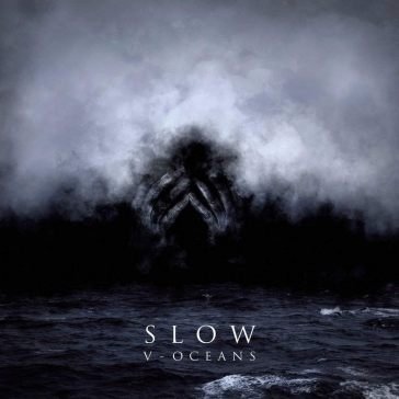 V - oceans SLOW