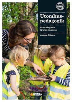 Utomhuspedagogik : Utveckling och lärande i naturen