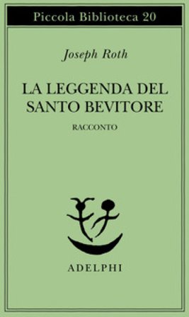La leggenda del santo bevitore. Racconto Joseph Roth