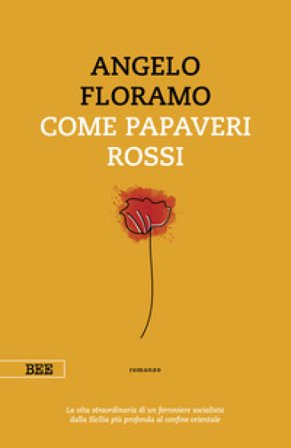 Come papaveri rossi Angelo Floramo