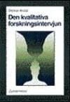 Den kvalitativa forskningsintervjun, ISBN: 9789144001852