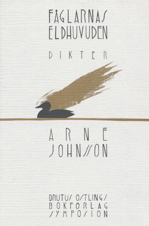 Fåglarnas eldhuvuden : dikter - Bok av Arne Johnsson - Inbunden