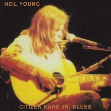 Citizen kane jr. blues live at bottom li Neil Young