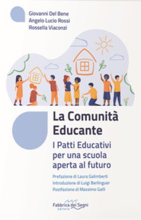 La comunità educante. I patti educativi per una scuola aperta al futuro Giovanni Del Bene