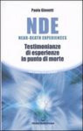NDE Near-Death Experiences. Testimonianze di esperienze in punto di morte Paola Giovetti