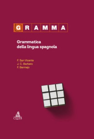 Gramma. Grammatica della lingua spagnola Felix San Vicente