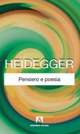 Pensiero e poesia. Ediz. italiana e tedesca Martin Heidegger