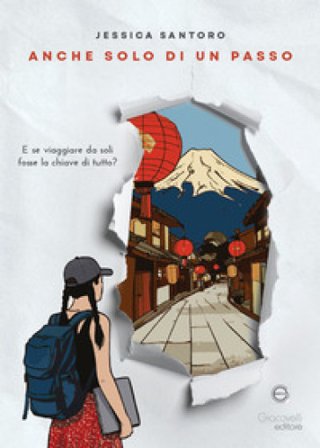 Anche solo di un passo. E se viaggiare da soli fosse la chiave di tutto? Jessica Santoro