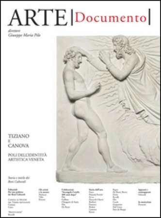 Arte. Documento. Rivista e collezione di storia e tutela dei beni culturali. Vol. 29: Tiziano e Canova. Poli dell'identità artistica veneta