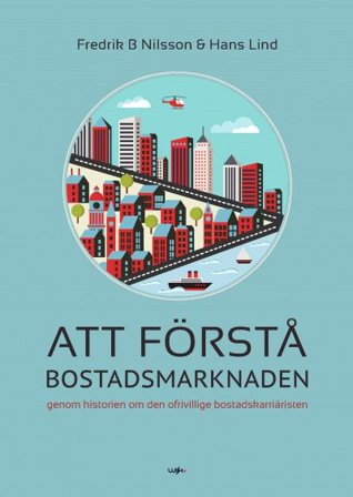 Att förstå bostadsmarknaden genom historien om den ofrivillige bostadskarriäristen, ISBN: 9789198359817