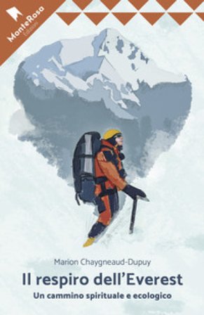 Il respiro dell'Everest. Un cammino ecologico e spirituale Marion Chaygneaud-dupuy