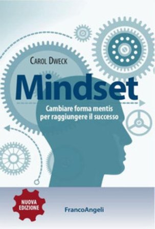 Mindset. Cambiare forma mentis per raggiungere il successo Carol S. Dweck