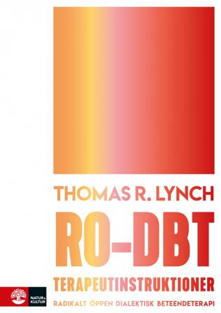 RO-DBT terapeutinstruktioner : radikalt öppen dialektisk beteendeterapi - Bok av Thomas Lynch - Häfte