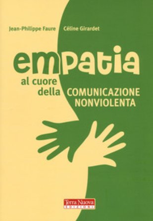 Empatia. Al cuore della comunicazione non violenta Jean-Philippe Faure