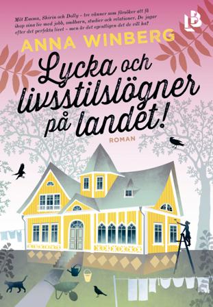 Lycka och livsstilslögner på landet - Bok av Anna Winberg - Danskt band