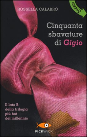 Cinquanta sbavature di Gigio-Cinquanta smagliature di Gina Rossella Calabrò