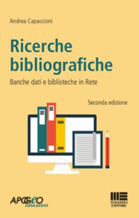 Ricerche bibliografiche. Banche dati e biblioteche in rete Andrea Capaccioni