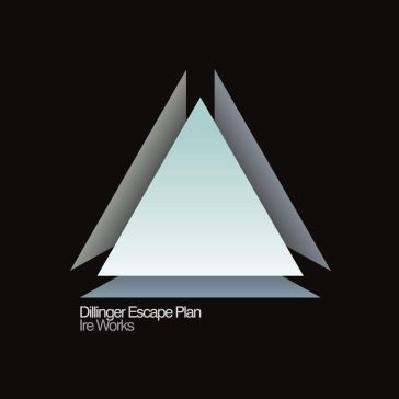 Ire works The Dillinger Escape Plan