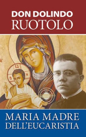 Maria, Madre dell'eucaristia Dolindo Ruotolo
