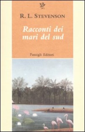 Racconti dei mari del sud Robert Louis Stevenson