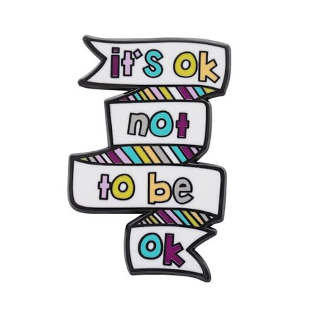 Det er greit mental helse søt motiverende selvtillit metall pin badge